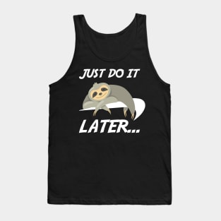 Just Do It Later Funny Sloth Tank Top